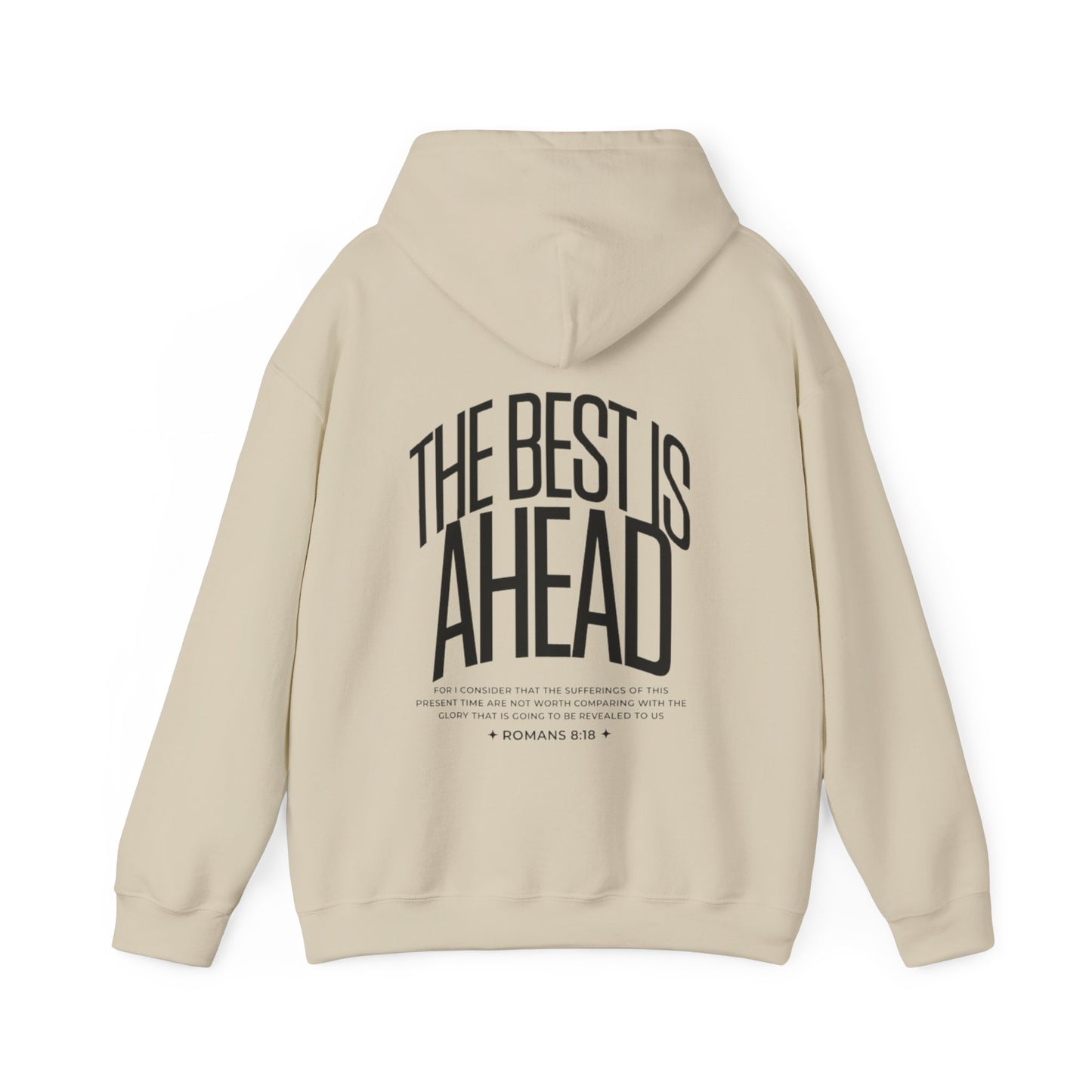 The Best Is Ahead (Romans 8:18) Hoodie