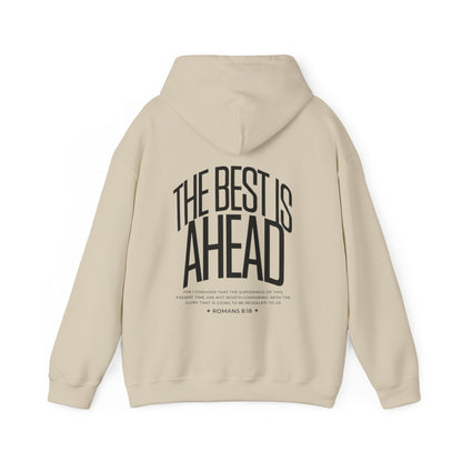 The Best Is Ahead (Romans 8:18) Hoodie