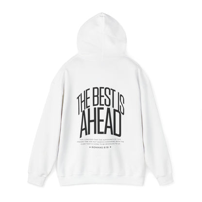 The Best Is Ahead (Romans 8:18) Hoodie