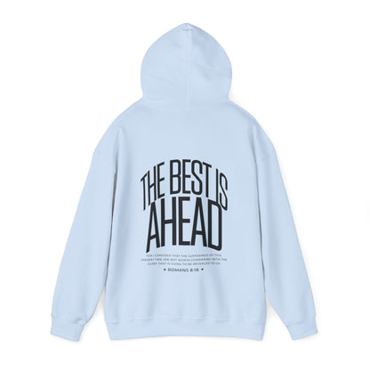 The Best Is Ahead (Romans 8:18) Hoodie